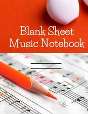 BLANK SHEET MUSIC NOTEBOOK