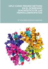 HPLC COMO PRIMER MÉTODO EN EL SCREENING DIAGNÓSTICO DE LAS HEMOGLOBINOPATÍAS