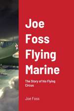 Joe Foss Flying Marine