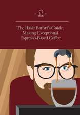 The Basic Barista's Guide