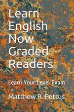 Learn English Now Graded Readers: Learn You Level Exam