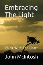 Embracing the Light: Think with the Heart