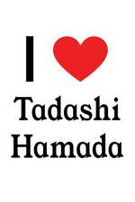 I Love Tadashi Hamada: Tadashi Hamada Designer Notebook