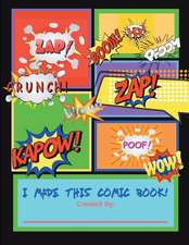 I Made This Comic Book!: Blank Comic Book for Kids