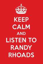 Keep Calm and Listen to Randy Rhoads: Randy Rhoads Designer Notebook