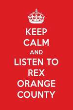 Keep Calm and Listen to Rex Orange County: Rex Orange County Designer Notebook