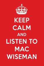 Keep Calm and Listen to Mac Wiseman: Mac Wiseman Designer Notebook