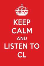 Keep Calm and Listen to CL: CL Designer Notebook