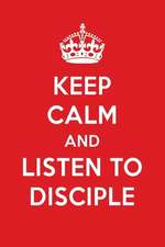 Keep Calm and Listen to Disciple: Disciple Designer Notebook