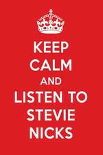 Keep Calm and Listen to Stevie Nicks: Stevie Nicks Designer Notebook