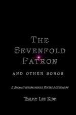 The Sevenfold Patron and Other Songs: A Semiautobiographical Poetic Anthology