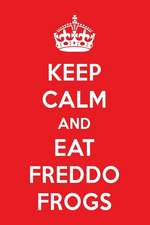 Keep Calm and Eat Freddo Frogs: A Designer Chocolate Journal