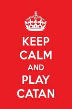 Keep Calm and Play Catan: A Designer Catan Journal