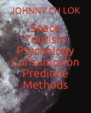 Space Tourism Psychology Consumption Preditive Methods