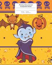 Primary Story Journal Composition Book: Grade Level K-2 Draw and Write, Vampire Halloween Notebook Early Childhood to Kindergarten