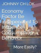 Economy Factor Be Independent To Influence Consumption Behavior: More Easily?