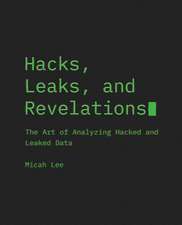 Hacks, Leaks, and Revelations: The Art of Analyzing Hacked and Leaked Data