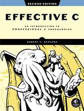 Effective C, 2nd Edition: An Introduction to Professional C Programming