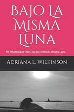 Bajo La Misma Luna: No Estamos Tan Lejos, Los DOS Vemos La Misma Luna