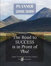 Planner 2018/2019: The Road to Success Is in Front of You!