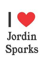 I Love Jordin Sparks: Jordin Sparks Designer Notebook