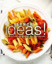 Press, B: LUNCH IDEAS