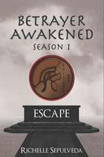 Escape: Betrayer Awakened Season 1 Episode 1