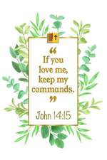 If You Love Me, Keep My Commands: John 14:15 Bible Journal