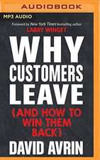 Why Customers Leave (and How to Win Them Back): (24 Reasons People Are Leaving You for Competitors, and How to Win Them Back*)