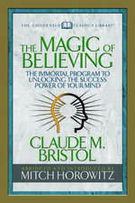 Magic of Believing (Condensed Classics)