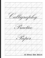 Calligraphy Practice Paper: 52 Single Side Sheets with Slanted Grid