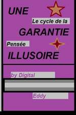 Une Garantie Illusoire: Le Cycle d'Une Pensée