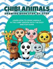 Chibi Animals Drawing Book Step-By-Step: Learn How to Draw Animals in the Chibi Version with the Easy and Fun Guide