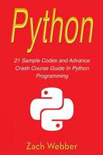 Python: 21 Sample Codes and Advance Crash Course Guide in Python Programming