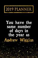 2019 Planner: You Have the Same Number of Days in the Year as Andrew Wiggins: Andrew Wiggins 2019 Planner