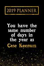 2019 Planner: You Have the Same Number of Days in the Year as Case Keenum: Case Keenum 2019 Planner