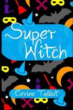 Talbot, C: SUPER WITCH