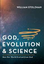 God, Evolution & Science