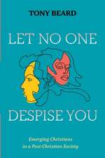 Let No One Despise You