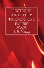 Lectures and Other Theological Papers