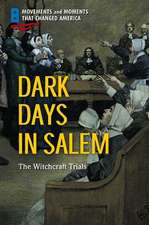 Dark Days in Salem: The Witchcraft Trials