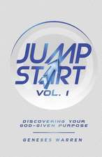 Jump Start Vol. 1: Discovering Your God-Given Purpose