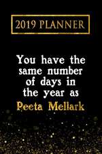 2019 Planner: You Have the Same Number of Days in the Year as Peeta Mellark: Peeta Mellark 2019 Planner