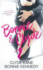 Bonnie & Clyde: A (Mostly!) True Workplace Romantic Comedy