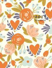 2019 Planner: Large Weekly and Monthly Planner with Coloring Pages (Floral Cover Volume 3)