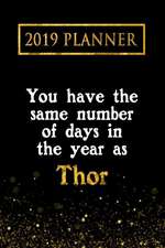 2019 Planner: You Have the Same Number of Days in the Year as Thor: Thor 2019 Planner