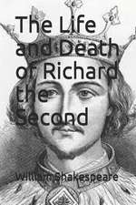 The Life and Death of Richard the Second