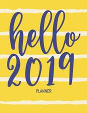 Hello 2019: Large Horizontal 12 Month Motivational Calendar Diary Planner for 2019 (Monday Start with UK Holidays)