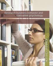 Research Business Behavior and Consumer Psychology