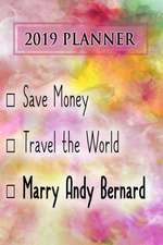 2019 Planner: Save Money, Travel the World, Marry Andy Bernard: Andy Bernard 2019 Planner